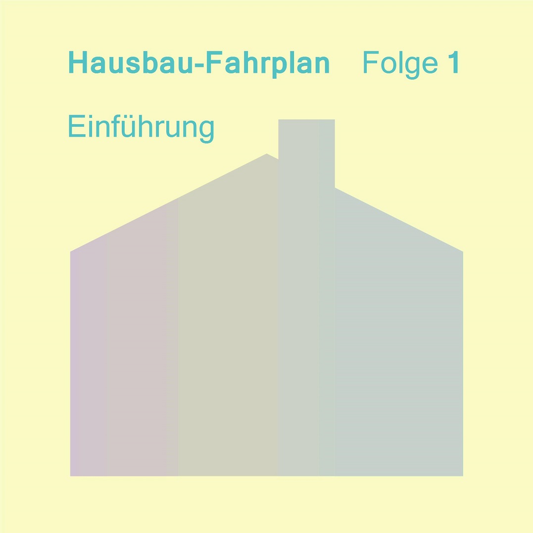 Ein Hausbau-Fahrplan, auch für Sie: das Phasenmodell der HOAI!